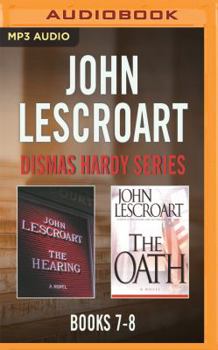 John Lescroart - Dismas Hardy Series: Books 7-8: The Hearing, The Oath - Book  of the Dismas Hardy