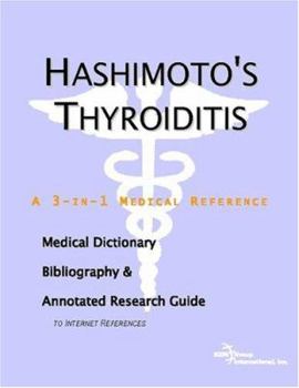 Paperback Hashimoto's Thyroiditis: A Medical Dictionary, Bibliography, And Annotated Research Guide To Internet References Book