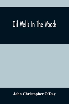 Paperback Oil Wells In The Woods Book