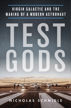 Hardcover Test Gods: Virgin Galactic and the Making of a Modern Astronaut Book
