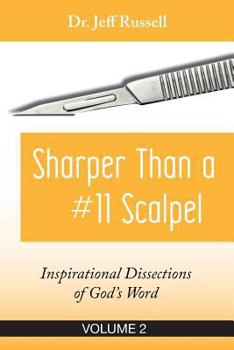 Paperback Sharper Than a #11 Scalpel, Volume 2: Inspirational Dissections of God's Word Book