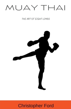 Paperback Muay Thai: The Art of Eight Limbs Book