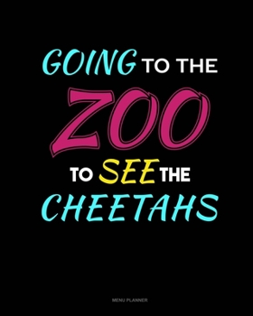 Paperback Going To The Zoo To See The Cheetahs: Menu Planner Book