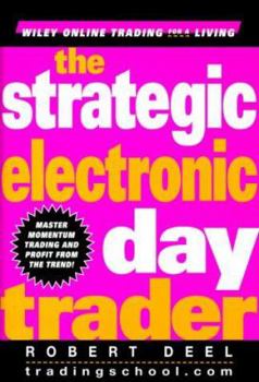 Hardcover The Strategic Electronic Day Trader Book