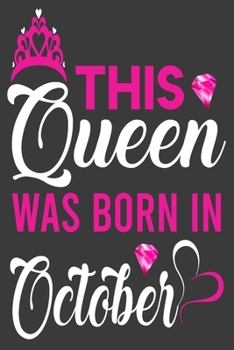 Paperback This Queen Was Born In October Birthday Notebook/Journal 6 x 9 120 Pages: Queens Are Born On October Birthday Notebooks Book