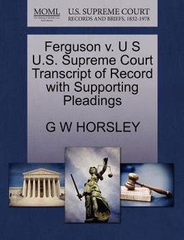 Paperback Ferguson V. U S U.S. Supreme Court Transcript of Record with Supporting Pleadings Book