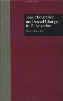 Jesuit Education and Social Change in El Salvador (Garland Reference Library of Social Science)
