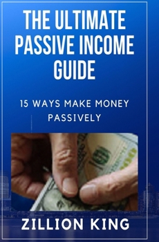 Paperback The Ultimate Passive Income Guide: ...15 Ways Make Money Passively Book