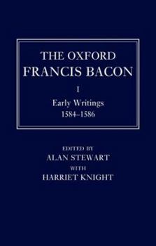 Hardcover The Oxford Francis Bacon I: Early Writings 1584-1596 Book