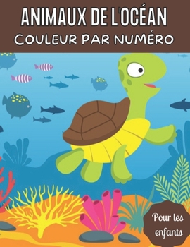 Paperback Couleur des animaux de l'oc?an par num?ro pour les enfants.: Un article incontournable pour que les enfants puissent se d?tendre et soulager le stress [French] Book