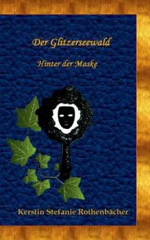 Paperback Der Glitzerseewald: Hinter der Maske [German] Book