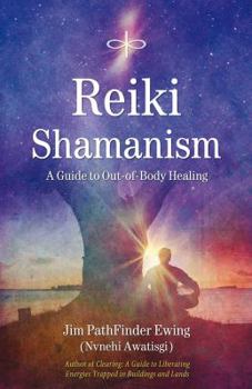 Paperback Reiki Shamanism: A Guide to Out-Of-Body Healing Book