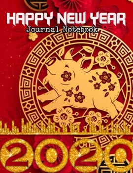 Happy New Year 2020 Journal Notebook: Journal, Diary, New Year Gift (100 Pages, Blank, 8.5 x 11) Lined Notebook.: Happy New Year 2020/ Journal Diary/New Year Gift Lined Notebook