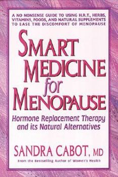 Paperback Smart Medicine for Menopause: Hormone Replacement Therapy and Its Natural Alternatives Book