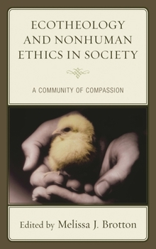 Hardcover Ecotheology and Nonhuman Ethics in Society: A Community of Compassion Book