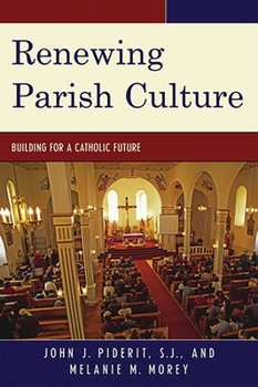 Paperback Renewing Parish Culture: Building for a Catholic Future Book