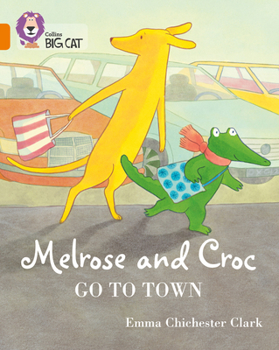 Melrose and Croc Go to Town - Book  of the Melrose And Croc