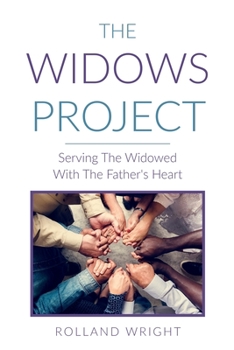 Paperback The Widows Project: Serving The Widowed With The Father's Heart Book