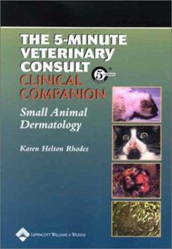 Paperback The 5-Minute Veterinary Consult Clinical Companion: Small Animal Dermatology Book