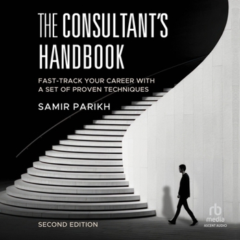 MP3 CD The Consultant's Handbook (2nd Edition): Fast-Track Your Career with a Set of Proven Techniques Book