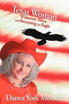 Paperback Texas Woman Widowed Twice and Becoming an Eagle Book