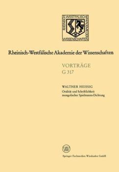 Paperback Oralität Und Schriftlichkeit Mongolischer Spielmanns-Dichtung: 344. Sitzung Am 16. Januar 1991 in Düsseldorf [German] Book