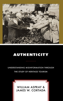 Hardcover Authenticity: Understanding Misinformation Through the Study of Heritage Tourism Book