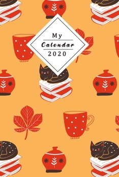My Calendar 2020: Your Own Weekly, Monthly And Yearly Planner For 2020 With Beautiful Design