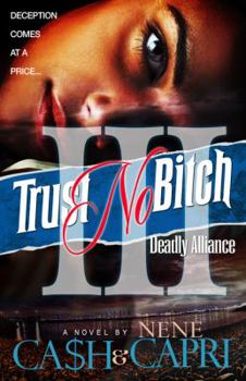 Paperback Trust No Bitch 3: Deadly Alliance Book
