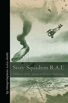Hardcover Sixty Squadron RAF: A History of the Squadron from Its Formation Book