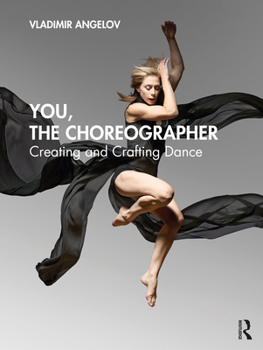 Paperback You, the Choreographer: Creating and Crafting Dance Book