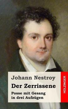 Paperback Der Zerrissene: Posse mit Gesang in drei Aufzügen [German] Book