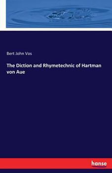 The Diction and Rhymetechnic of Hartman Von Aue