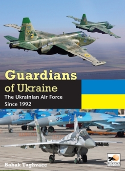 Hardcover Guardians of Ukraine: The Ukrainian Air Force Since 1992 Book