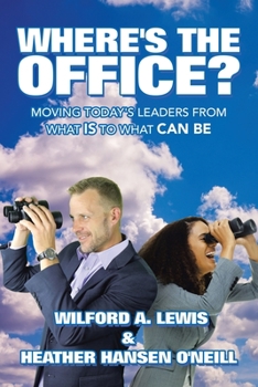 Paperback Where's the Office?: Moving Today's Leaders from What Is to What Can Be Book