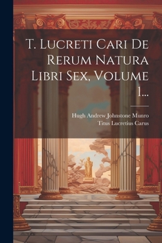 Paperback T. Lucreti Cari De Rerum Natura Libri Sex, Volume 1... [Latin] Book