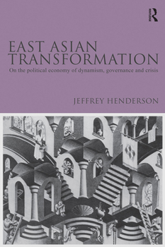 Paperback East Asian Transformation: On the Political Economy of Dynamism, Governance and Crisis Book