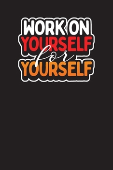 Work On Yourself For Yourself: Undated Self Care Checklist Journal