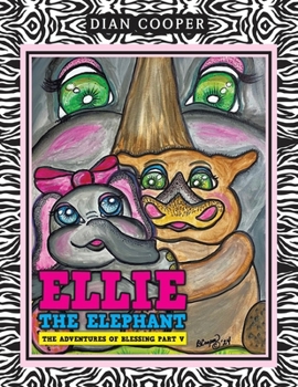 Paperback Ellie The Elephant: The Adventures of Blessing Part V Book