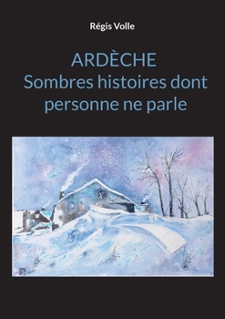 Paperback Ardèche Sombres histoires dont personne ne parle [French] Book