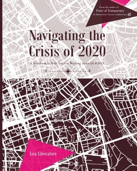 Paperback Navigating the Crisis of 2020: A Workbook to Help You Get Working Again QUICKLY Book