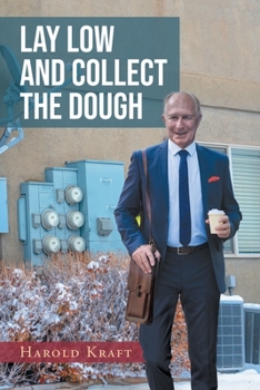 Paperback Lay Low and Collect the Dough Book