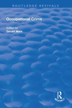 Occupational Crime (The International Library of Criminology, Criminal Justice and Penology)