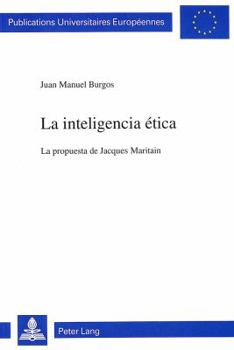 Paperback La Inteligencia Ética: La Propuesta de Jacques Maritain [Spanish] Book