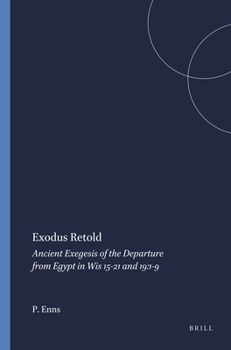 Paperback Exodus Retold: Ancient Exegesis of the Departure from Egypt in Wis 15-21 and 19:1-9 Book