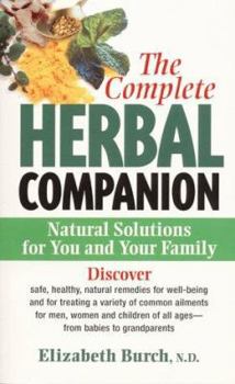 Mass Market Paperback The Complete Herbal Companion: Natural Solutions for You and Your Family Book