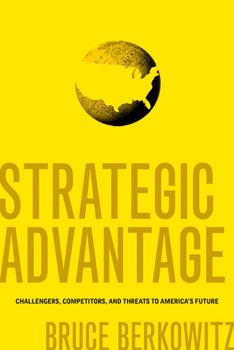 Paperback Strategic Advantage: Challengers, Competitors, and Threats to America's Future Book