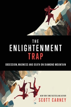 Paperback The Enlightenment Trap: Obsession, Madness and Death on Diamond Mountain Book