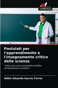 Paperback Postulati per l'apprendimento e l'insegnamento critico delle scienze [Italian] Book