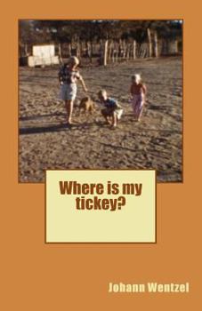 Paperback Where Is My Tickey? Book